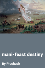 Book cover for Mani-feast destiny, a weight gain story by Plushush